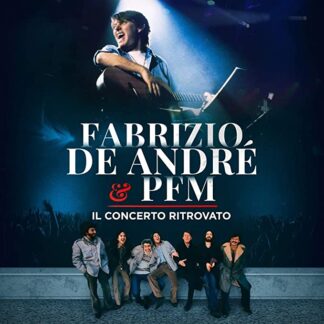 Fabrizio De Andre E Pfm. Il Concerto Ritrovato